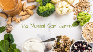 Dia Mundial Sem Carne: Um Consumo Consciente e Sustentável